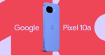 Google announces Pixel 10a with completely flat camera preorder Feb 18  9to5Google