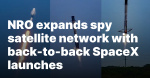NRO expands spy satellite network with backtoback SpaceX launches  SpaceNews